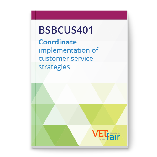 BSBCUS401 Coordinate implementation of customer service strategies
