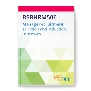 BSBHRM506 Manage recruitment selection and induction processes