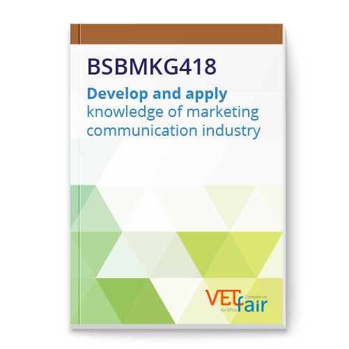 BSBMKG418 Develop and apply knowledge of marketing communication industry