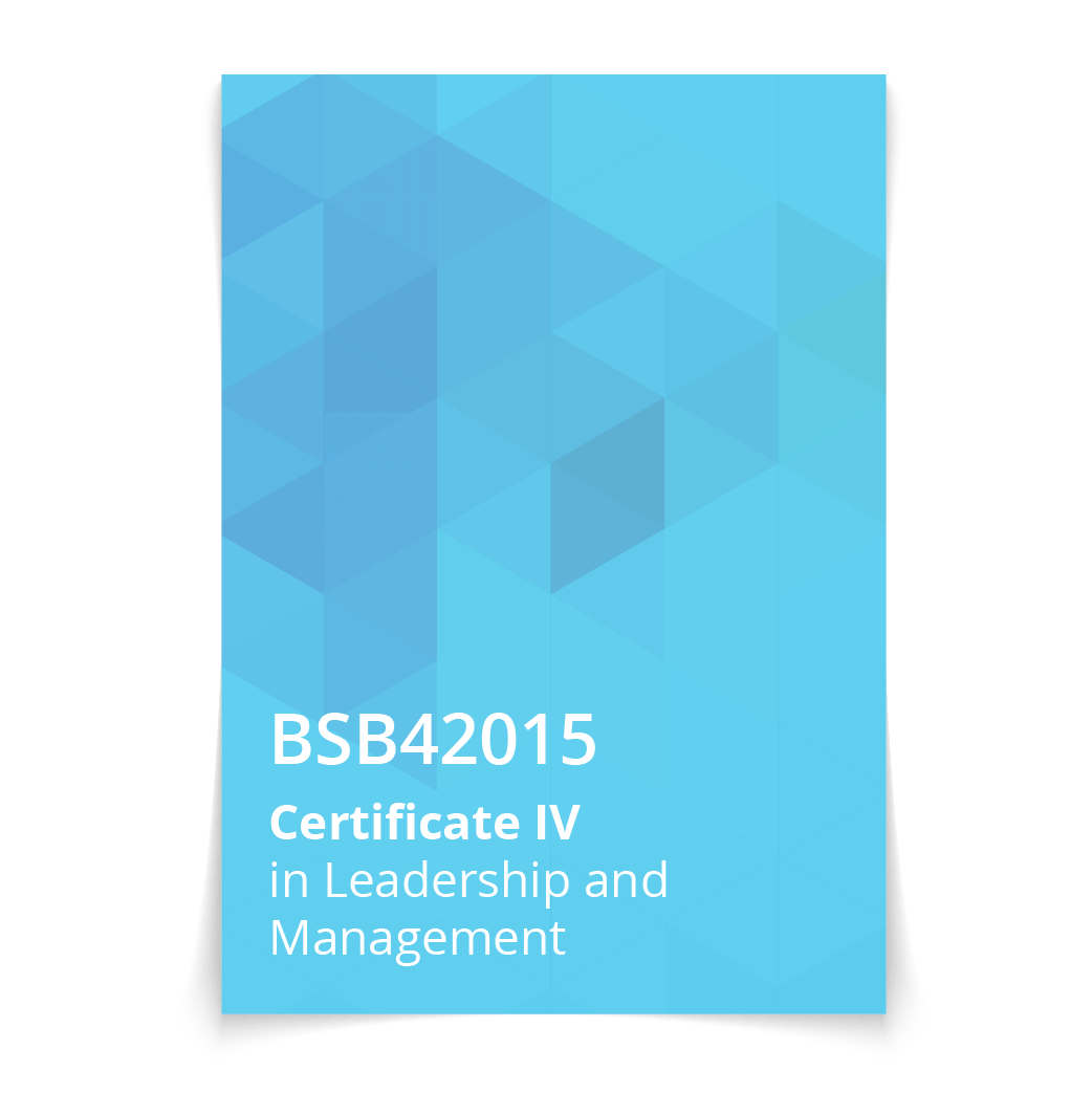 BSB42015 Certificate IV in Leadership and Management